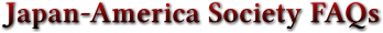 Japan-America Society FAQs Japan-America Society FAQs